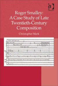 Cover image: Roger Smalley: A Case Study of Late Twentieth-Century Composition 9781409424116
