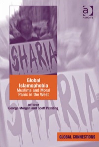 Cover image: Global Islamophobia: Muslims and Moral Panic in the West 9781409431190