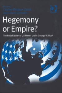 Imagen de portada: Hegemony or Empire?: The Redefinition of US Power under George W. Bush 9780754647744