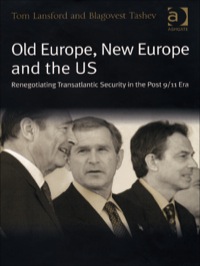 Imagen de portada: Old Europe, New Europe and the US: Renegotiating Transatlantic Security in the Post 9/11 Era 9780754641445