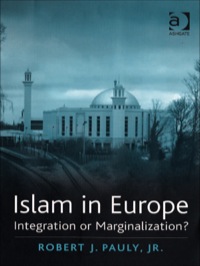 Cover image: Islam in Europe: Integration or Marginalization? 9780754641001
