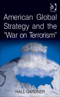 表紙画像: American Global Strategy and the 'War on Terrorism' 9780754670940