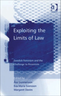 Cover image: Exploiting the Limits of Law: Swedish Feminism and the Challenge to Pessimism 9780754649359
