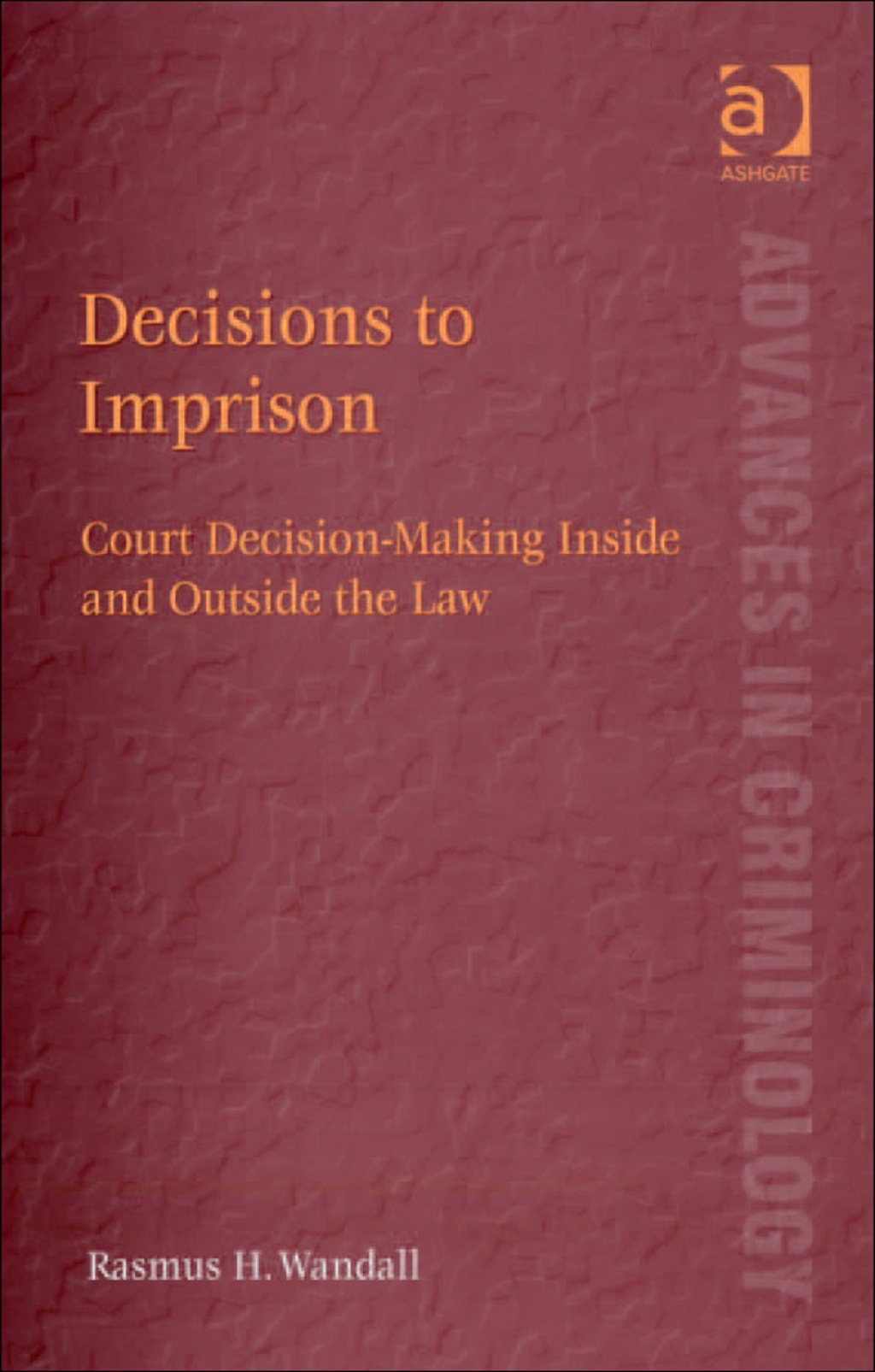 Decisions to Imprison: Court Decision-Making Inside and Outside the Law