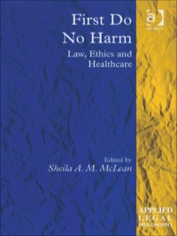 Cover image: First Do No Harm: Law, Ethics and Healthcare 9780754626145
