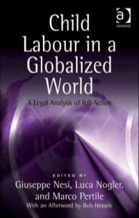Cover image: Child Labour in a Globalized World: A Legal Analysis of ILO Action 9780754672227