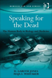 Cover image: Speaking for the Dead: The Human Body in Biology and Medicine 2nd edition 9780754674528