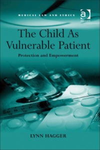 Cover image: The Child As Vulnerable Patient: Protection and Empowerment 9780754672524