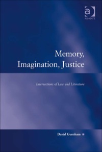 Cover image: Memory, Imagination, Justice: Intersections of Law and Literature 9780754671039