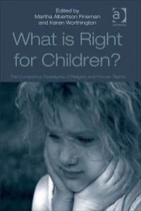Cover image: What Is Right for Children?: The Competing Paradigms of Religion and Human Rights 9780754674191