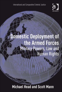 Omslagafbeelding: Domestic Deployment of the Armed Forces: Military Powers, Law and Human Rights 9780754673460