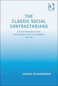Cover image: The Classic Social Contractarians: Critical Perspectives from Contemporary Feminist Philosophy and Law 9780754670179