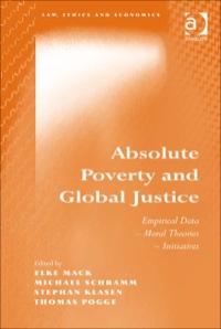 Cover image: Absolute Poverty and Global Justice: Empirical Data - Moral Theories - Initiatives 9780754678496