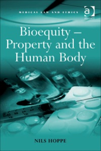 Cover image: Bioequity – Property and the Human Body 9780754672807
