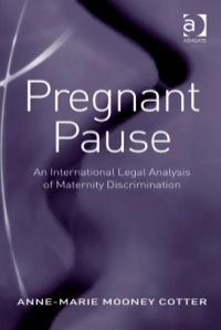 Cover image: Pregnant Pause: An International Legal Analysis of Maternity Discrimination 9780754678472