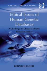Titelbild: Ethical Issues of Human Genetic Databases: A Challenge to Classical Health Research Ethics? 9780754674924