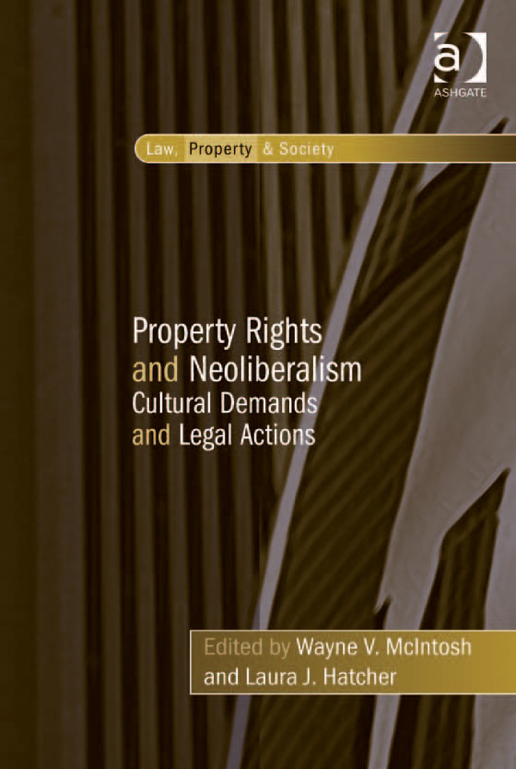 Property Rights and Neoliberalism: Cultural Demands and Legal Actions