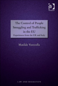 صورة الغلاف: The Control of People Smuggling and Trafficking in the EU: Experiences from the UK and Italy 9780754674665