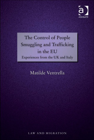 Cover image: The Control of People Smuggling and Trafficking in the EU: Experiences from the UK and Italy 9780754674665