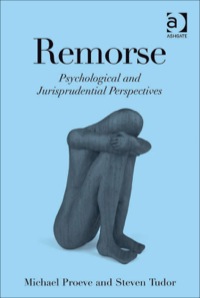Cover image: Remorse: Psychological and Jurisprudential Perspectives 9780754675891
