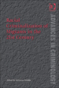 Omslagafbeelding: Racial Criminalization of Migrants in the 21st Century 9781409407492