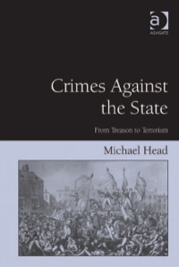 Omslagafbeelding: Crimes Against The State: From Treason to Terrorism 9780754678199