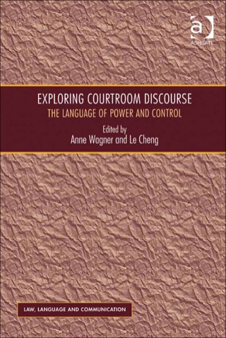 Cover image: Exploring Courtroom Discourse: The Language of Power and Control 9781409423478