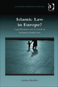Cover image: Islamic Law in Europe?: Legal Pluralism and its Limits in European Family Laws 9781409428497