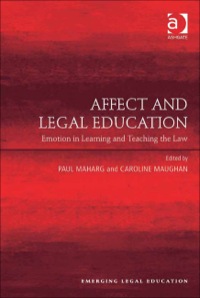 Cover image: Affect and Legal Education: Emotion in Learning and Teaching the Law 9781409410263