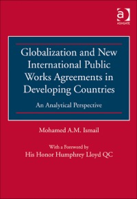 Cover image: Globalization and New International Public Works Agreements in Developing Countries: An Analytical Perspective 9781409427964