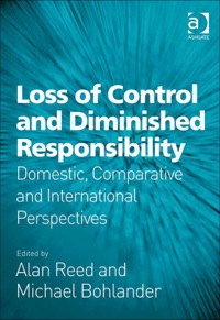 Cover image: Loss of Control and Diminished Responsibility: Domestic, Comparative and International Perspectives 9781409431756