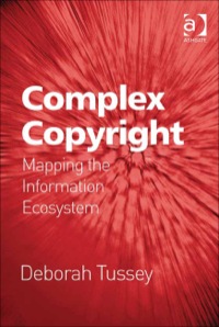 Imagen de portada: Complex Copyright: Mapping the Information Ecosystem 9780754677840