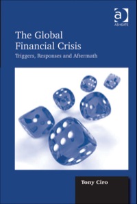 Cover image: The Global Financial Crisis: Triggers, Responses and Aftermath 9781409411390