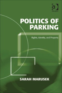 Cover image: Politics of Parking: Rights, Identity, and Property 9780754679714