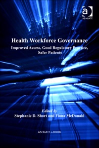 Cover image: Health Workforce Governance: Improved Access, Good Regulatory Practice, Safer Patients 9781409429210