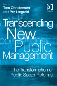 Cover image: Transcending New Public Management: The Transformation of Public Sector Reforms 9780754671176