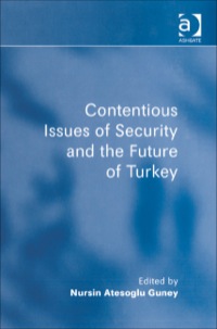 صورة الغلاف: Contentious Issues of Security and the Future of Turkey 9780754649311