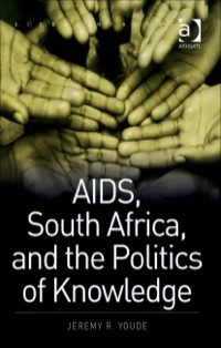 Cover image: AIDS, South Africa, and the Politics of Knowledge 9780754670032