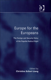 Cover image: Europe for the Europeans: The Foreign and Security Policy of the Populist Radical Right 9780754648512