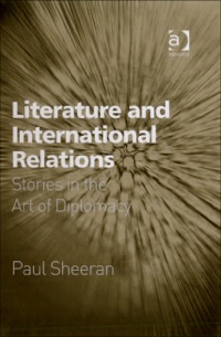 Titelbild: Literature and International Relations: Stories in the Art of Diplomacy 9780754646136