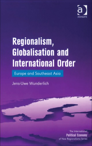 Cover image: Regionalism, Globalisation and International Order: Europe and Southeast Asia 9780754648451