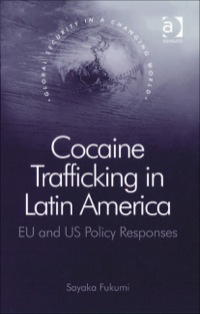 Omslagafbeelding: Cocaine Trafficking in Latin America: EU and US Policy Responses 9780754670438