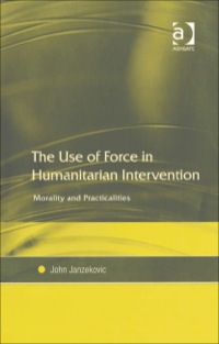 Imagen de portada: The Use of Force in Humanitarian Intervention: Morality and Practicalities 9780754648505