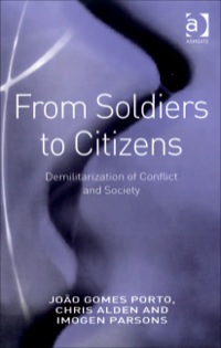 Cover image: From Soldiers to Citizens: Demilitarization of Conflict and Society 9780754672104