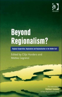 Cover image: Beyond Regionalism?: Regional Cooperation, Regionalism and Regionalization in the Middle East 9780754649939