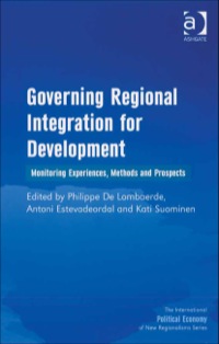 Cover image: Governing Regional Integration for Development: Monitoring Experiences, Methods and Prospects 9780754672630