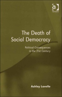 Cover image: The Death of Social Democracy: Political Consequences in the 21st Century 9780754670148