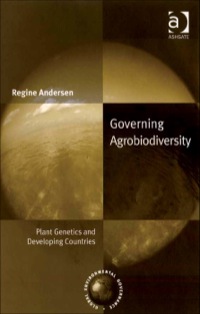 Cover image: Governing Agrobiodiversity: Plant Genetics and Developing Countries 9780754647416