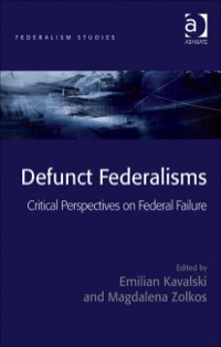 Imagen de portada: Defunct Federalisms: Critical Perspectives on Federal Failure 9780754649847