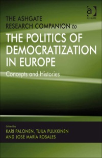 Cover image: The Ashgate Research Companion to the Politics of Democratization in Europe: Concepts and Histories 9780754672500